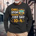 Yellow School Bus Driver Omg Stop Talking Just Say 104 Long Sleeve T-Shirt Gifts for Old Men