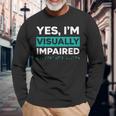 Yes I'm Visually Impaired Braille Blind Awareness Vision Long Sleeve T-Shirt Gifts for Old Men