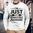 Analytics Manager Profession I'm Just The Analytics Manager Long Sleeve T-Shirt Gifts for Old Men