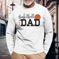 Basketball Dad Sport Lovers Happy Fathers Day Long Sleeve T-Shirt T-Shirt Gifts for Old Men