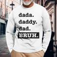 Dad Bruh Top Fathers Day Dada Daddy Dad Bruh Birthday Long Sleeve T-Shirt T-Shirt Gifts for Old Men