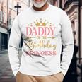 Daddy Of The Birthday For Girl 1St Birthday Princess Girl Long Sleeve T-Shirt Gifts for Old Men