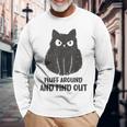 Cat Fluff Around And Find Out Long Sleeve T-Shirt Gifts for Old Men