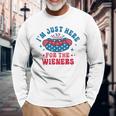 Im Just Here For The Wieners Hot Dog Fourth Of July Long Sleeve T-Shirt T-Shirt Gifts for Old Men