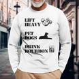 Lift Heavy Pet Dogs Drink Bourbon Long Sleeve T-Shirt Gifts for Old Men