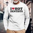 I Love Dentists Long Sleeve T-Shirt Gifts for Old Men