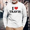 I Love Travis I Heart Travis Long Sleeve T-Shirt Gifts for Old Men