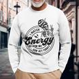 I Match Energy So How We Gon' Act Today Skull Positive Quote Long Sleeve T-Shirt Gifts for Old Men