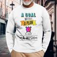 Motivational Quotes For Success Anon Setting Goals And Plans Long Sleeve T-Shirt Gifts for Old Men
