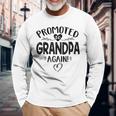 Promoted To Grandpa Again Baby Announcement Long Sleeve T-Shirt T-Shirt Gifts for Old Men