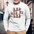 Rad Like My Dad I Love My Dad Retro Toddler Long Sleeve T-Shirt Gifts for Old Men
