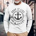 Sailing Sailor Drop It Like It's Yacht Long Sleeve T-Shirt Gifts for Old Men
