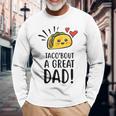 Taco Bout A Great Dad Dad Joke Fathers Day Long Sleeve T-Shirt Gifts for Old Men