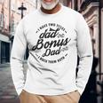 I Have Two Titles Dad And Bonus Dad For Step Dad Long Sleeve T-Shirt T-Shirt Gifts for Old Men