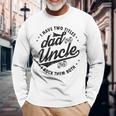 I Have Two Titles Dad And Uncle I Rock Them Both Uncle Long Sleeve T-Shirt T-Shirt Gifts for Old Men
