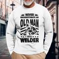 Never Underestimate An Old Man With A Welder Dad Long Sleeve T-Shirt Gifts for Old Men