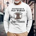 Never Underestimate An Old Woman With A Cesky Terrier Old Woman Long Sleeve T-Shirt T-Shirt Gifts for Old Men