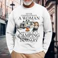 Never Underestimate A Woman Who Love Camping Born In January Long Sleeve T-Shirt Gifts for Old Men