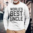 Worlds Best Uncle For Uncle Long Sleeve T-Shirt T-Shirt Gifts for Old Men