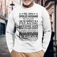 Yes I Am A Spoiled Husband But Not Yours I Am The Property Long Sleeve T-Shirt Gifts for Old Men