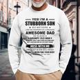 Yes Im A Stubborn Son But Not Yours I Am The Property Of Long Sleeve T-Shirt T-Shirt Gifts for Old Men