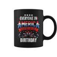 4Th Of July 2023 Everyone In America Parties On My Birthday Coffee Mug
