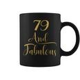 79 Years Old And Fabulous 79Th Birthday Party Coffee Mug