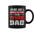 Anime Dad Fathers Day Im Not A Regular Dad Im An Anime Dad Gift For Women Coffee Mug