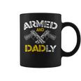 Armed And Dadly Funny Armed And Deadly Dad Fathers Day Coffee Mug