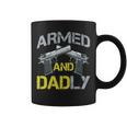 Armed And Dadly Funny Armed Dad Pun Deadly Fathers Day Coffee Mug