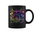 August Is My Birthday Yes The Whole Month Birthday Tie Dye Coffee Mug