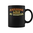 Awesome Like My Daughter 2023 Fathers Day Coffee Mug