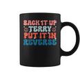 Back Up Terry Put It In Reverse Groovy Vintage 4Th Of July Coffee Mug