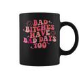 Bad Bitches Have Bad Days Too Retro Groovy Colorful Coffee Mug
