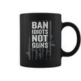 Ban Idiots Not Guns Pro Gun Quote Usa Flag 2Nd Amendment Coffee Mug Ban Idiots Not Guns Pro Gun Quote Usa Flag 2Nd Amendment Coffee Mug