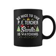 Be Nice To The Physical Education P E Teacher Christmas Gifts For Teacher Funny Gifts Coffee Mug