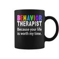 Behavioral Therapist Worth My Time Rbt Analyst Behavior Tech Coffee Mug