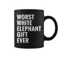 Best Worst White Elephant Ever Under 20 25 Coffee Mug