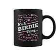 Birdie Grandma Gift Its A Birdie Thing Coffee Mug