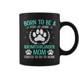 Born To Be A Kromfohrlander Mom Kromfohrlander Dog Coffee Mug
