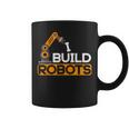 I Build Robots Building Robtics Engineer Ai Developer Coffee Mug
