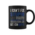 Cant Fix Stupid But I Can Cuff It Blue Line American Flag Coffee Mug
