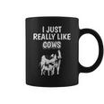 Cattle Quote I Just Really Like Cows Clothes Cow Coffee Mug
