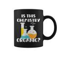 Is This Chemistry Organic Science Pun Teacher Coffee Mug