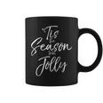 Christmas Carol Musical Quote 'Tis The Season To Be Jolly Coffee Mug