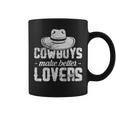 Cowboys Make Better Lovers Cowgirl Western Southern Grunge Coffee Mug