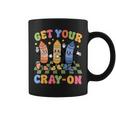 Get Your Cray On First Day Back To School Student Teacher Coffee Mug