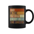 Dad In The Streets Daddy In The Sheets Funny Father’S Day Coffee Mug