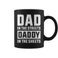 Dad In The Streets Daddy In The Sheets Presents For Dad Coffee Mug