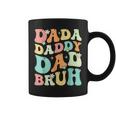Dada Daddy Dad Bruh Groovy Funny Fathers Day Gift Coffee Mug